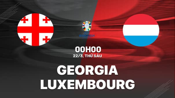 Nhận định Georgia vs Luxembourg 0h00 ngày 22/3 (Vòng loại Euro 2024). Hãy đến W88 soi kèo bóng đá để biết thêm thông tin nhé .